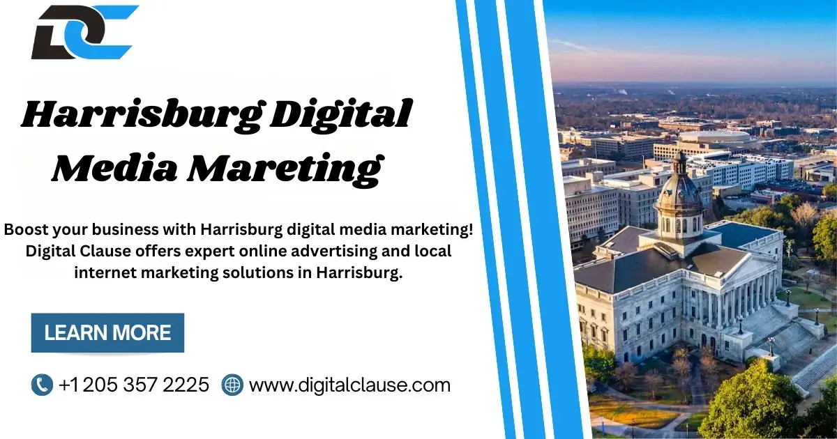 Harrisburg Digital Media Marketing: Your Local Path to Online Success with Digital Clause